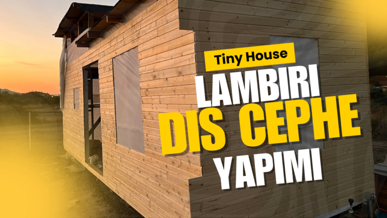 Tiny House Projesi İçin Ahşap Lambiri Dış Cephe Uygulaması: Gizli Çivi ile Estetik ve Dayanıklı Bir Kaplama