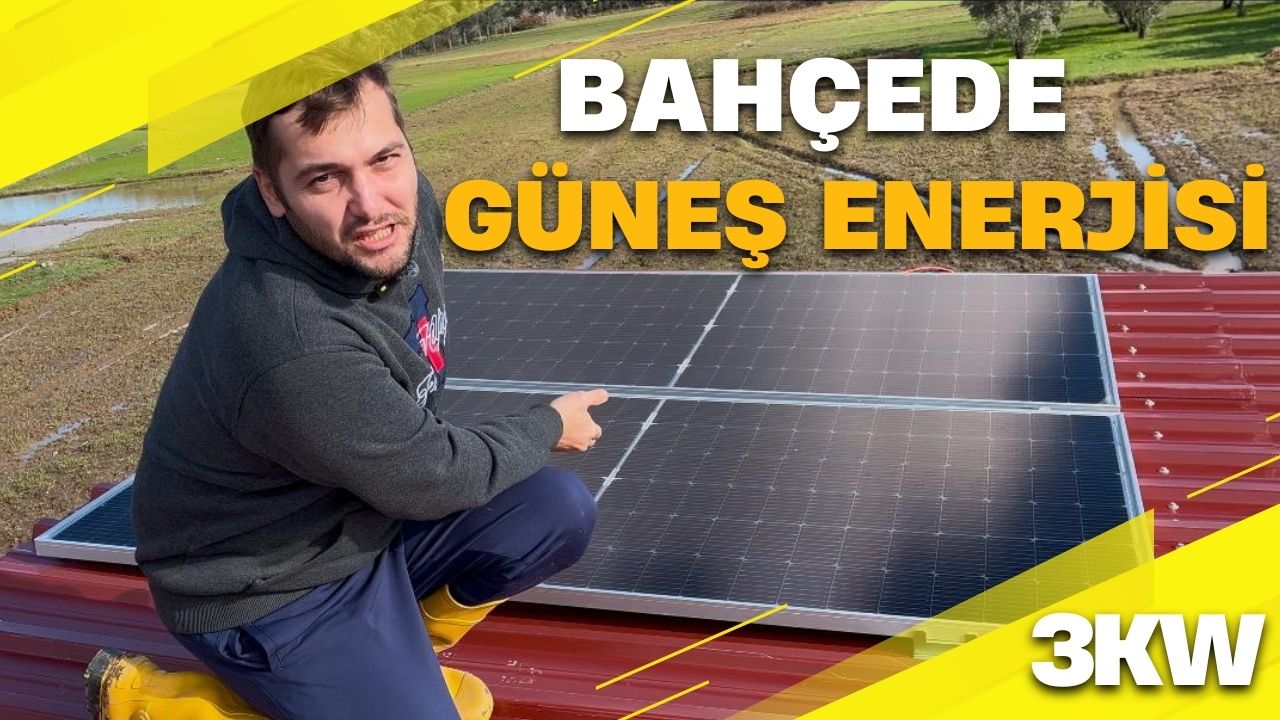Bahçede Güneş Enerjisi Nasıl Kurulur – 3KW Güneş Enerjisi