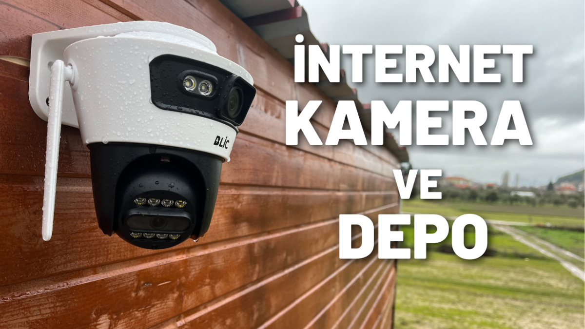 İnternet, kamera ve depo yapımı
