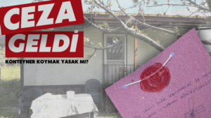 Yasak mı Değil mi? Tarlaya Konteyner Koymanın 7 Kritik Sonucu